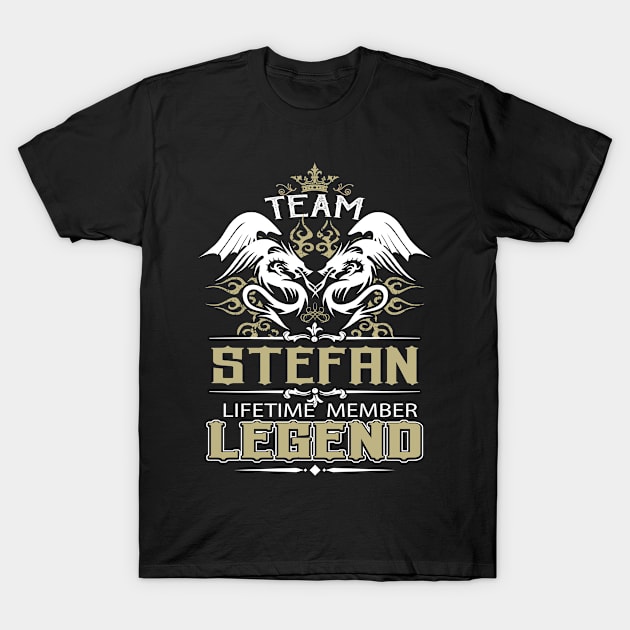 Stefan Name T Shirt -  Team Stefan Lifetime Member Legend Name Gift Item Tee T-Shirt by yalytkinyq